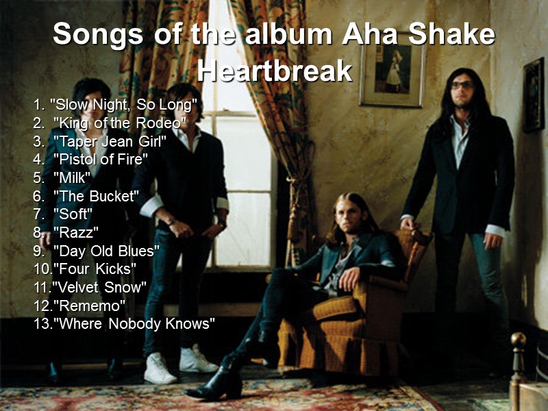 Songs of the album Aha Shake Heartbreak 1. 